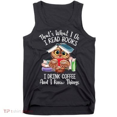 Thats What I Do I Read Books I Drink Coffee Funny Tank Top
