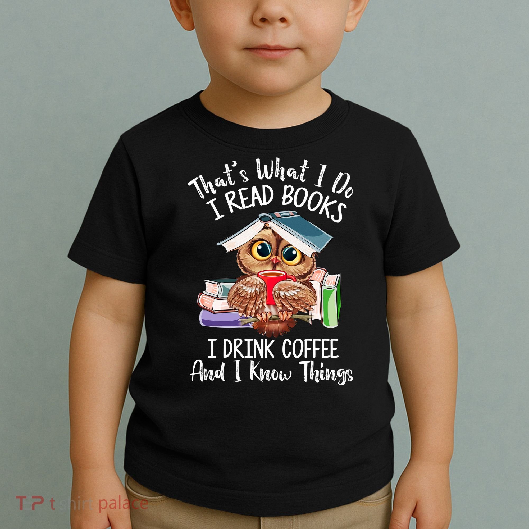 Thats What I Do I Read Books I Drink Coffee Funny Toddler T-Shirt