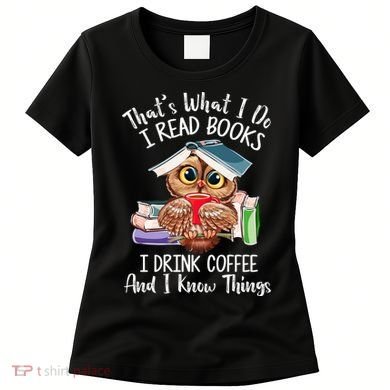 Thats What I Do I Read Books I Drink Coffee Funny Women's T-Shirt