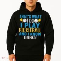 That's What I Do I Play Pickleball & Know Things, Funny Gift Hoodie thumb 2