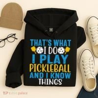 That's What I Do I Play Pickleball & Know Things, Funny Gift Hoodie thumb 4
