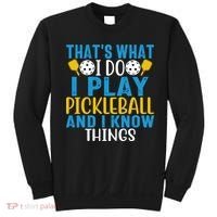 That's What I Do I Play Pickleball & Know Things, Funny Gift Sweatshirt thumb 0