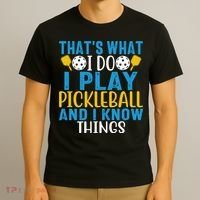 That's What I Do I Play Pickleball & Know Things, Funny Gift T-Shirt thumb 3