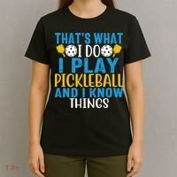 That's What I Do I Play Pickleball & Know Things, Funny Gift T-Shirt thumb 4