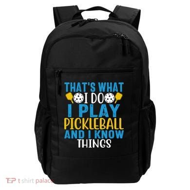That's What I Do I Play Pickleball & Know Things, Funny Gift Backpack