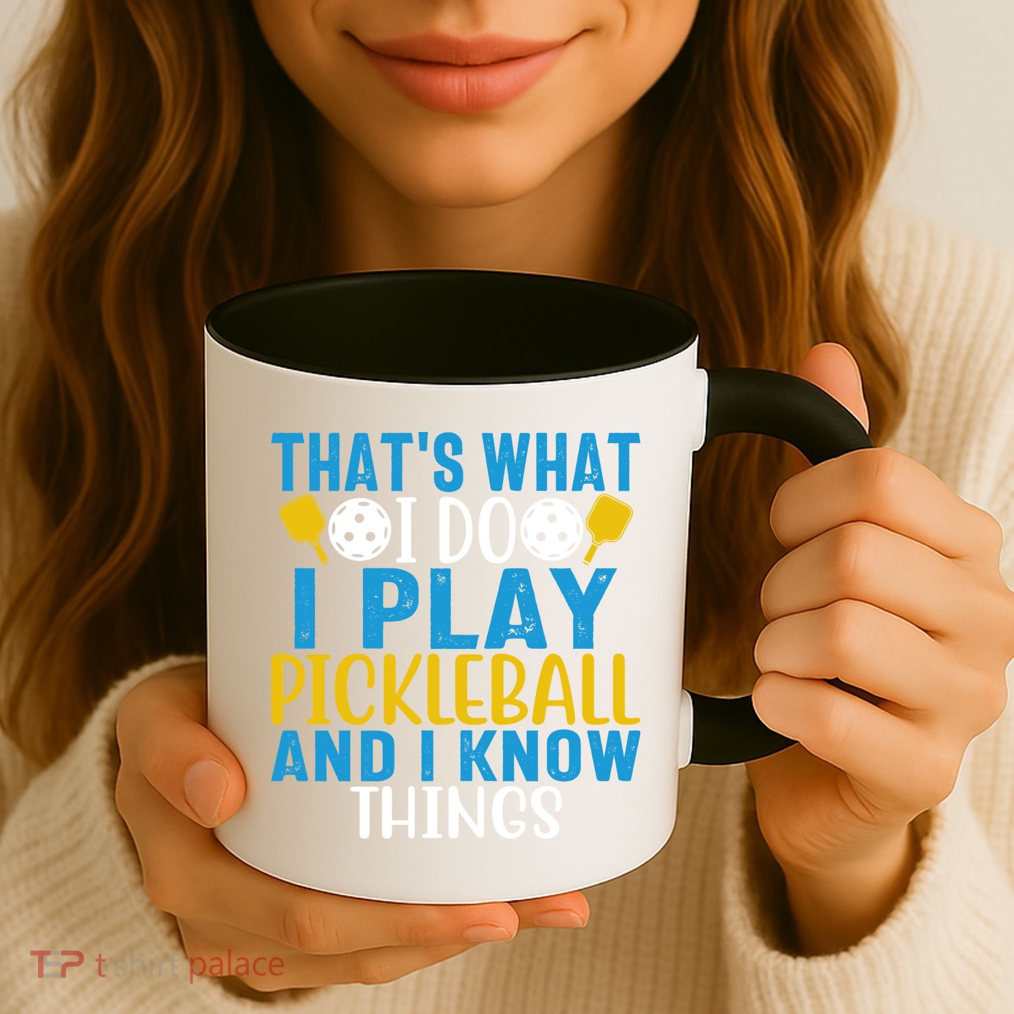 That's What I Do I Play Pickleball & Know Things, Funny Gift Coffee Mug
