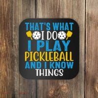That's What I Do I Play Pickleball & Know Things, Funny Gift Coaster thumb 0