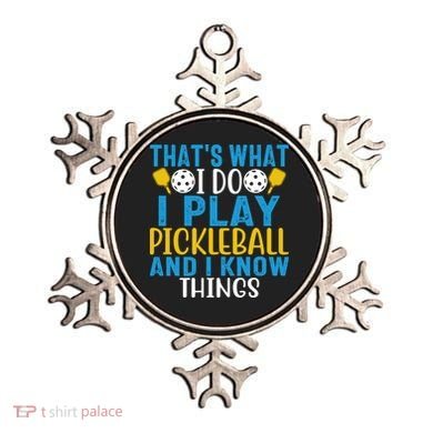 That's What I Do I Play Pickleball & Know Things, Funny Gift Ornament