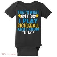 That's What I Do I Play Pickleball & Know Things, Funny Gift Baby Bodysuit thumb 0