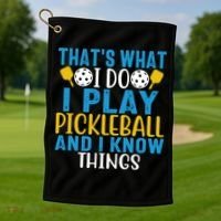 That's What I Do I Play Pickleball & Know Things, Funny Gift Golf Towel thumb 1