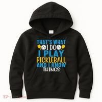 That's What I Do I Play Pickleball & Know Things, Funny Gift Kids Hoodie thumb 0