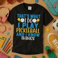 That's What I Do I Play Pickleball & Know Things, Funny Gift Kids T-Shirt thumb 3