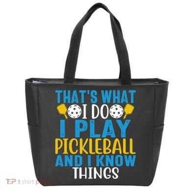 That's What I Do I Play Pickleball & Know Things, Funny Gift Tote Bag