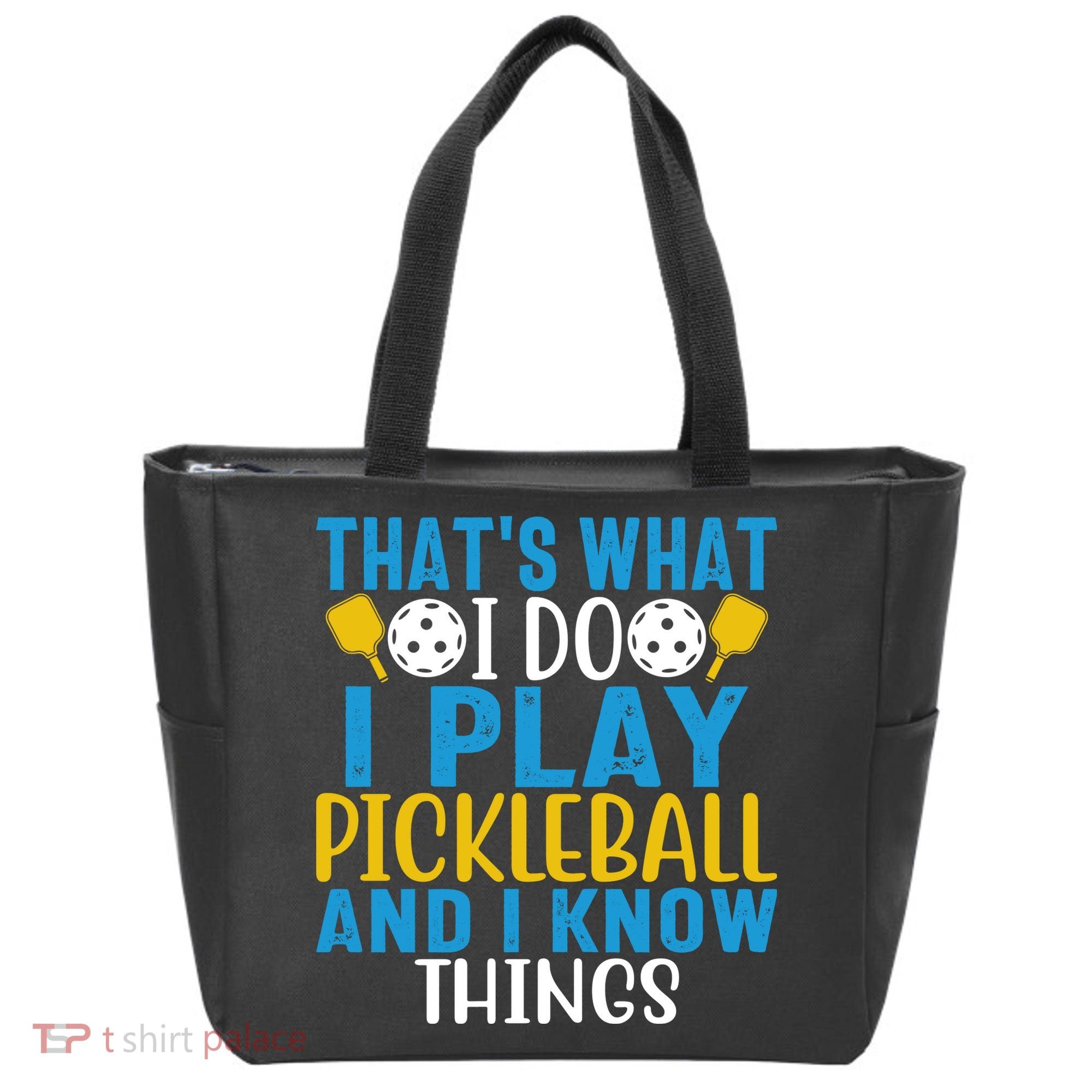 That's What I Do I Play Pickleball & Know Things, Funny Gift Tote Bag
