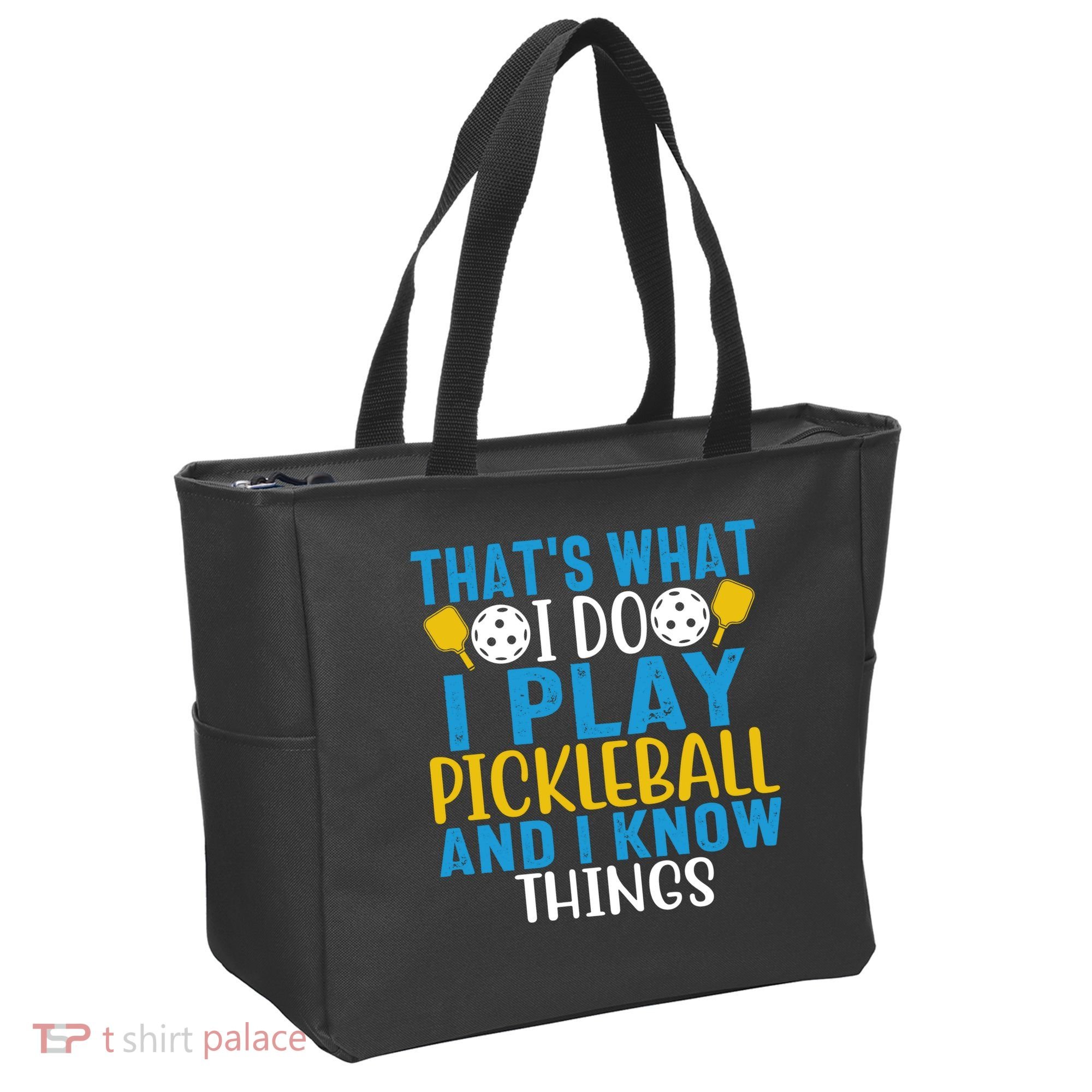 That's What I Do I Play Pickleball & Know Things, Funny Gift Tote Bag
