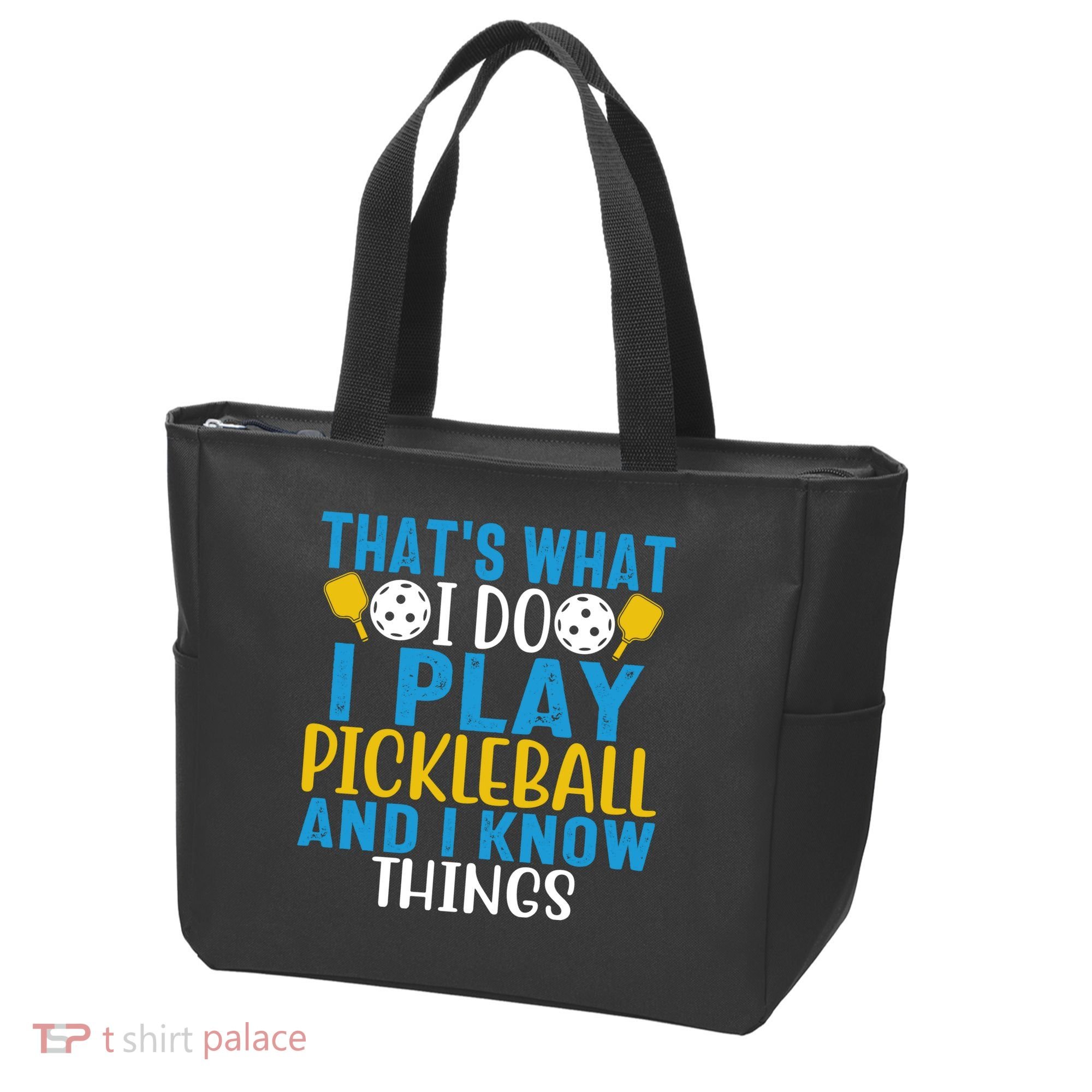 That's What I Do I Play Pickleball & Know Things, Funny Gift Tote Bag