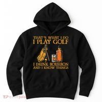 That's What I Do I Play Golf I Drink Bourbon & I Know Things Hoodie thumb 0