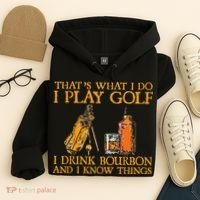 That's What I Do I Play Golf I Drink Bourbon & I Know Things Hoodie thumb 4