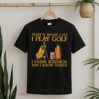 That's What I Do I Play Golf I Drink Bourbon & I Know Things T-Shirt thumb 2