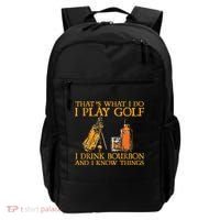 That's What I Do I Play Golf I Drink Bourbon & I Know Things Backpack thumb 0
