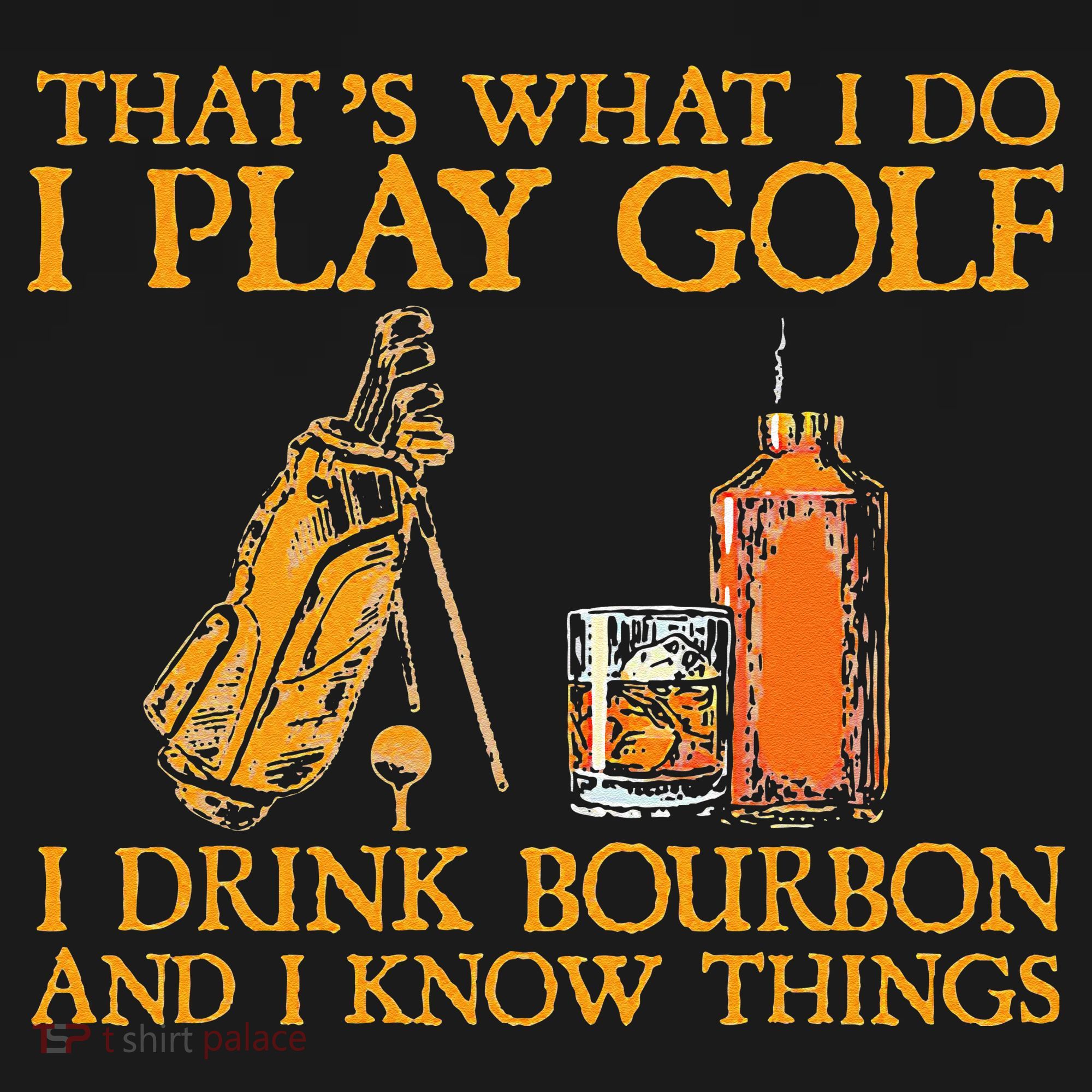 That's What I Do I Play Golf I Drink Bourbon & I Know Things Women's Hoodie