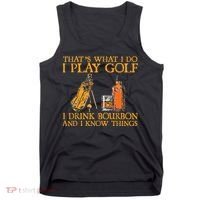 That's What I Do I Play Golf I Drink Bourbon & I Know Things Tank Top thumb 0