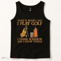 That's What I Do I Play Golf I Drink Bourbon & I Know Things Tank Top thumb 2