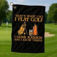 That's What I Do I Play Golf I Drink Bourbon & I Know Things Golf Towel thumb 1