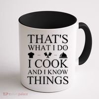 That's What I Do I Cook And I Know Things Coffee Mug thumb 1