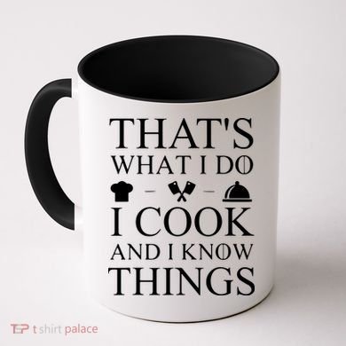 That's What I Do I Cook And I Know Things Coffee Mug