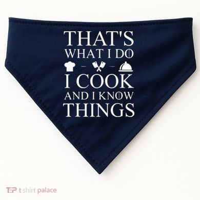 That's What I Do I Cook And I Know Things USA-Made Doggie Bandana