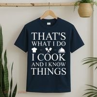 That's What I Do I Cook And I Know Things T-Shirt thumb 2