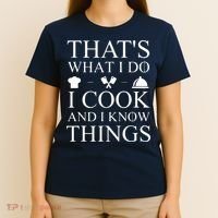 That's What I Do I Cook And I Know Things T-Shirt thumb 4