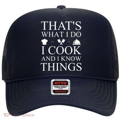 That's What I Do I Cook And I Know Things Hat