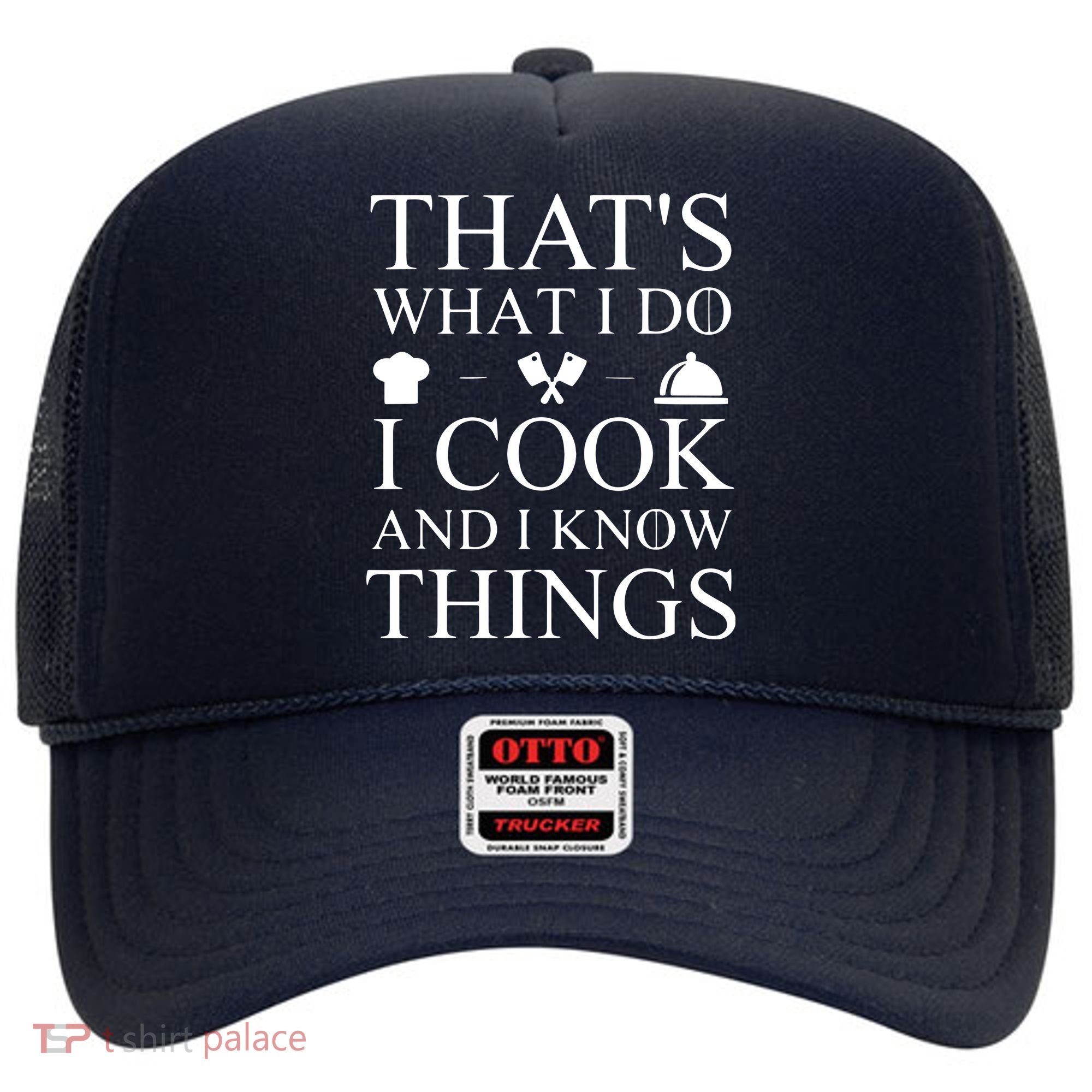 That's What I Do I Cook And I Know Things Hat