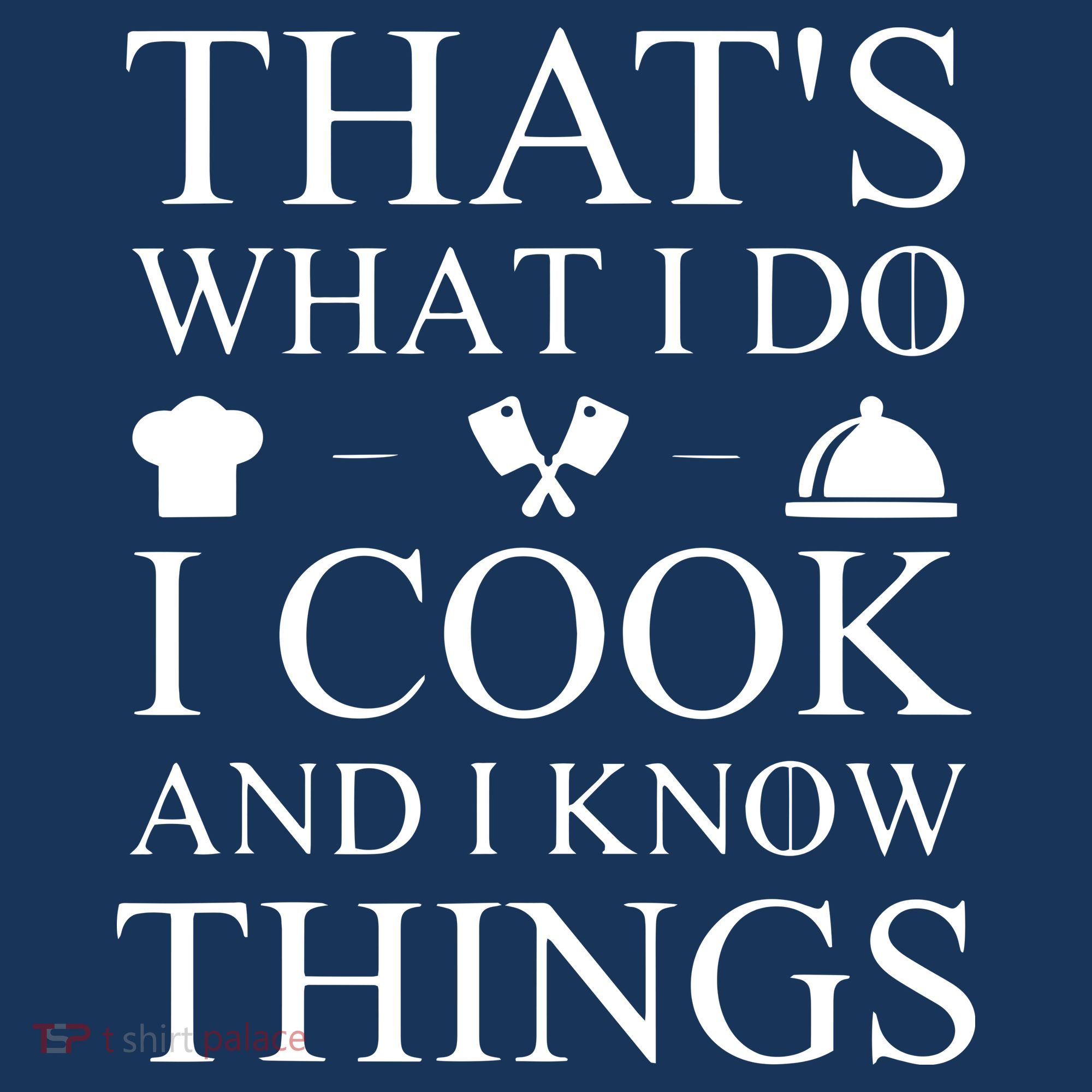 That's What I Do I Cook And I Know Things Hat