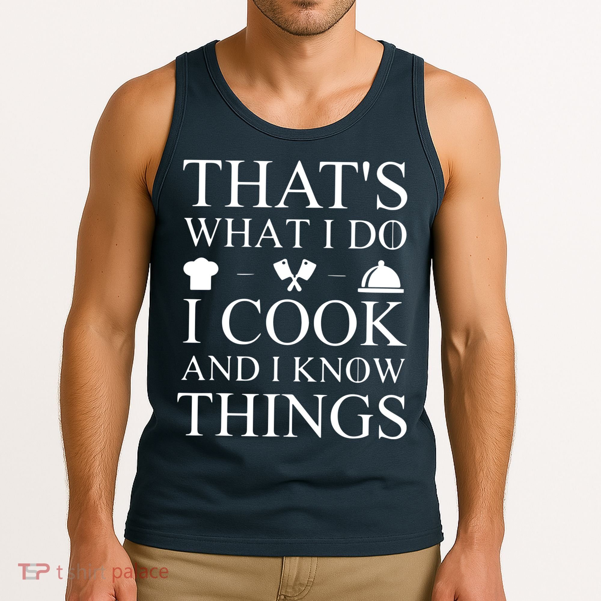 That's What I Do I Cook And I Know Things Tank Top