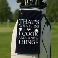 That's What I Do I Cook And I Know Things Golf Towel thumb 2