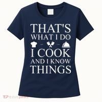That's What I Do I Cook And I Know Things Women's T-Shirt thumb 0