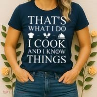 That's What I Do I Cook And I Know Things Women's T-Shirt thumb 2