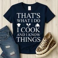 That's What I Do I Cook And I Know Things Women's T-Shirt thumb 3