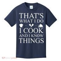That's What I Do I Cook And I Know Things Kids T-Shirt thumb 0