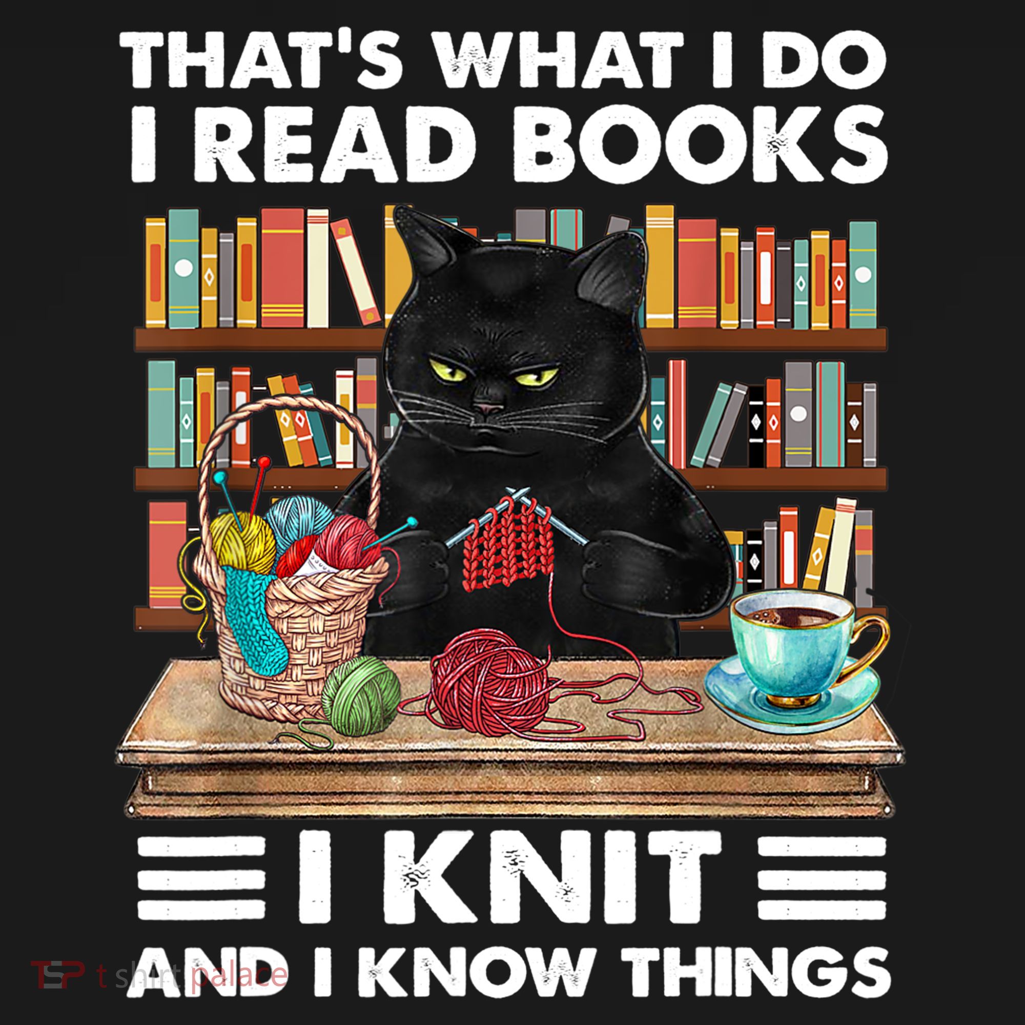 That What I Do I Read Books I Knit A Funny Cat Knitting Gift T-Shirt