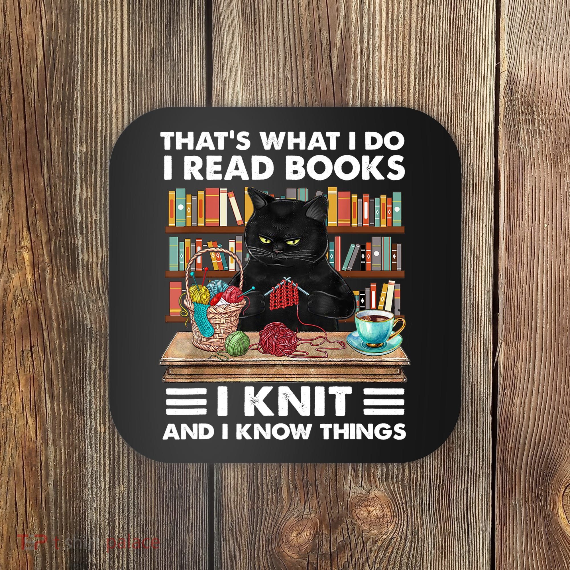 That What I Do I Read Books I Knit A Funny Cat Knitting Gift Coaster