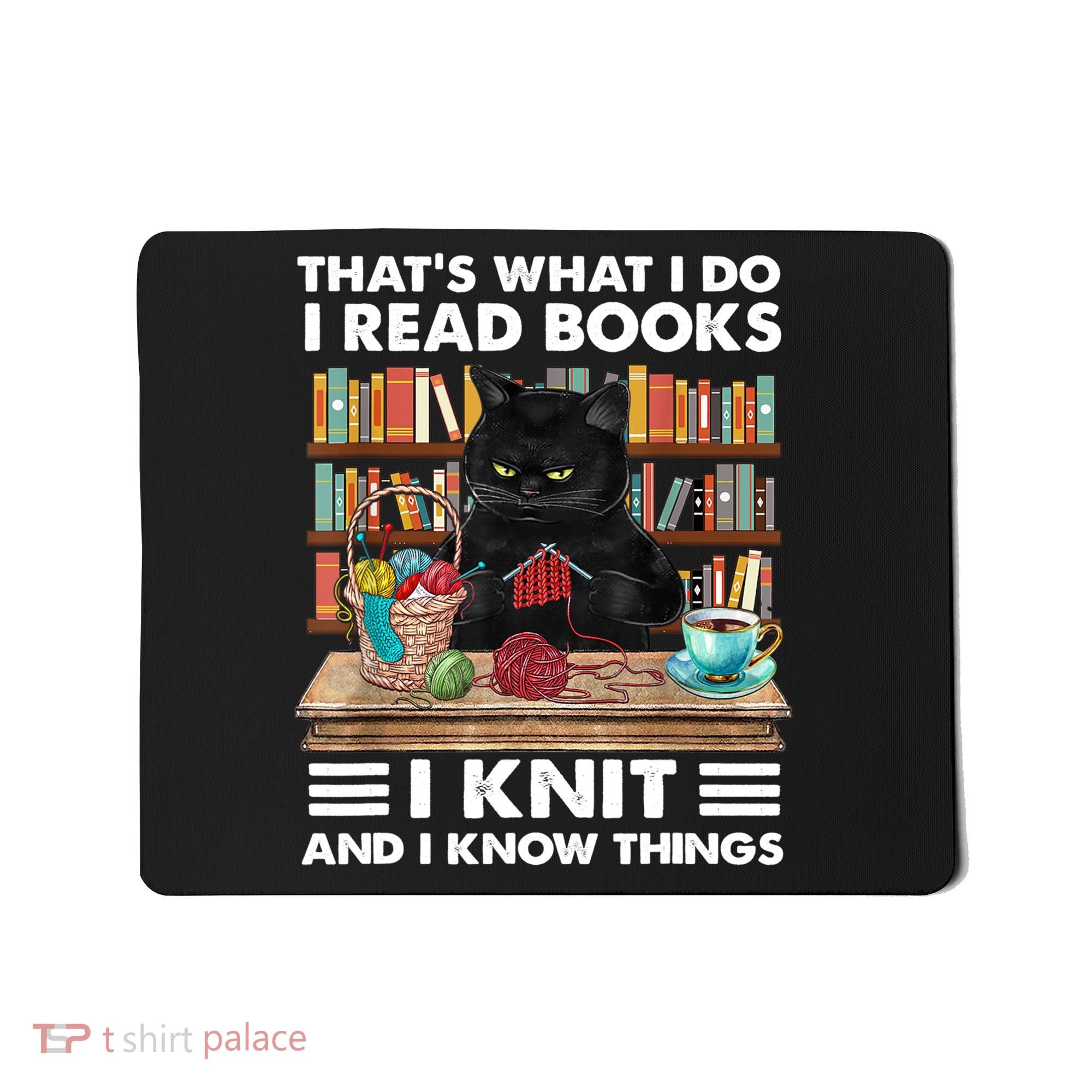 That What I Do I Read Books I Knit A Funny Cat Knitting Gift Mousepad