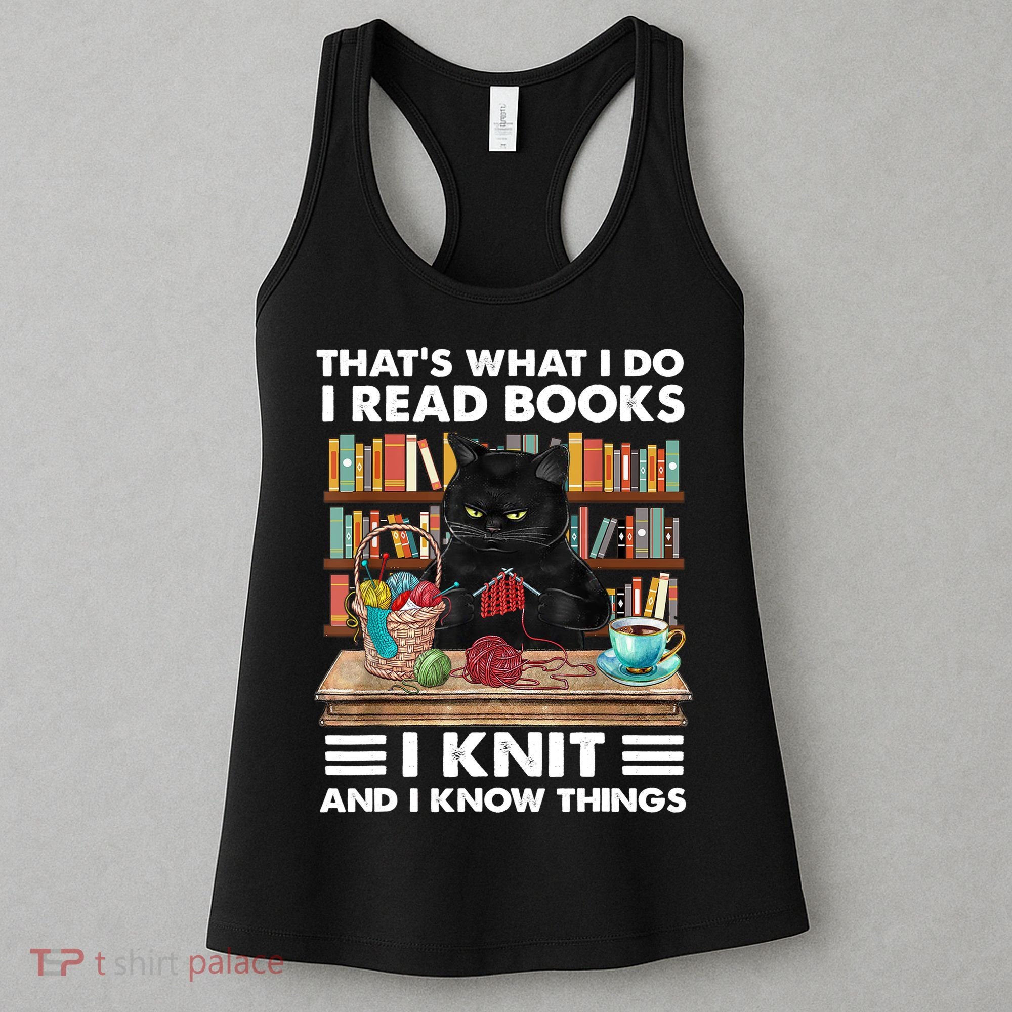 That What I Do I Read Books I Knit A Funny Cat Knitting Gift Women's Tank Top