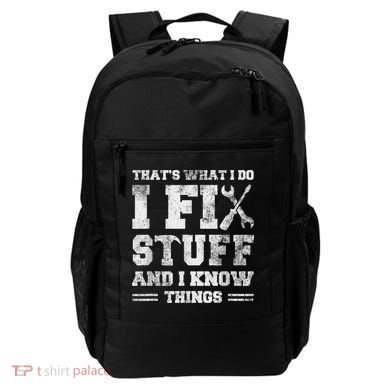 That's What I Do I Fix Stuff And I Know Things Funny Saying Backpack
