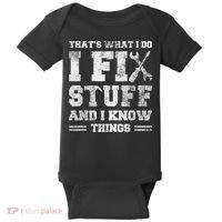 That's What I Do I Fix Stuff And I Know Things Funny Saying Baby Bodysuit thumb 0