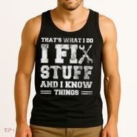 That's What I Do I Fix Stuff And I Know Things Funny Saying Tank Top thumb 3