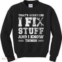 That's What I Do I Fix Stuff And I Know Things Funny Saying Kids Sweatshirt thumb 0